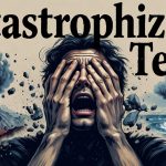 Free Catastrophizing Test: 10-Question Self-Assessment