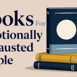 Books For Emotionally Exhausted People